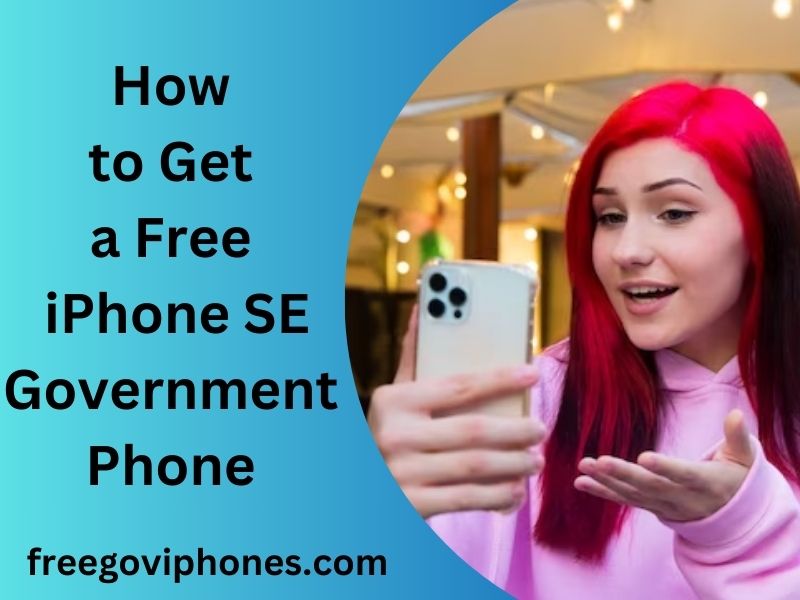 Free iPhone SE Government Phone