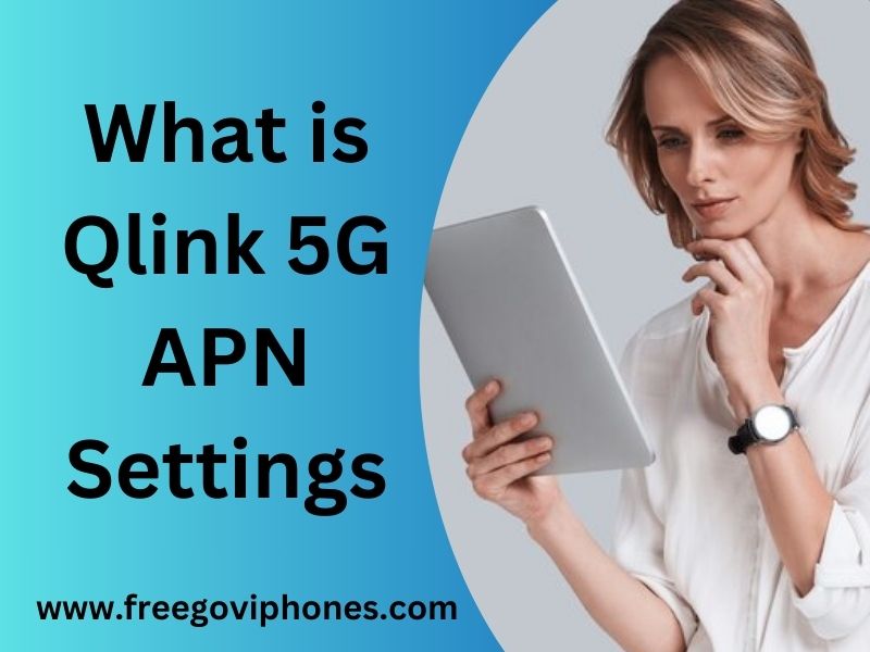 Qlink 5G APN Settings
