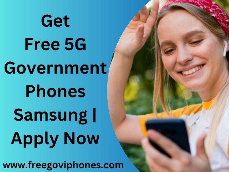 Free 5G Government Phones Samsung