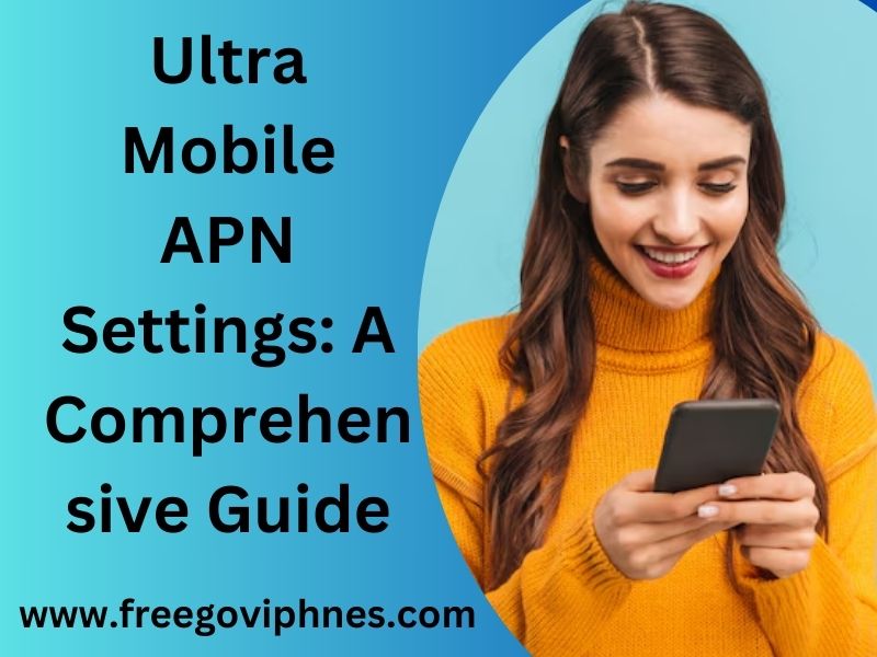 Ultra Mobile APN Settings