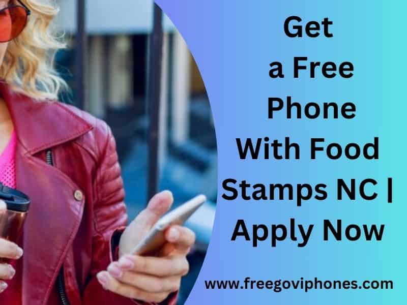 Free Phone With Food Stamps NC