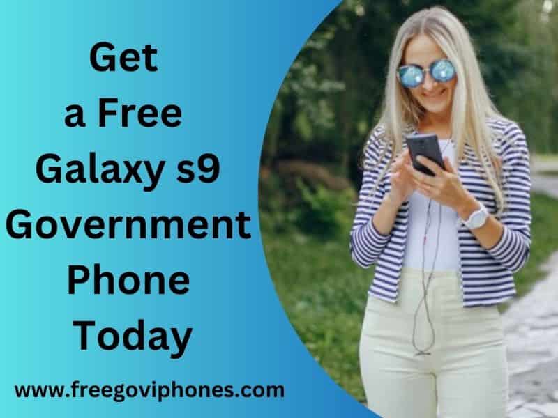 Free Galaxy s9 Government Phone