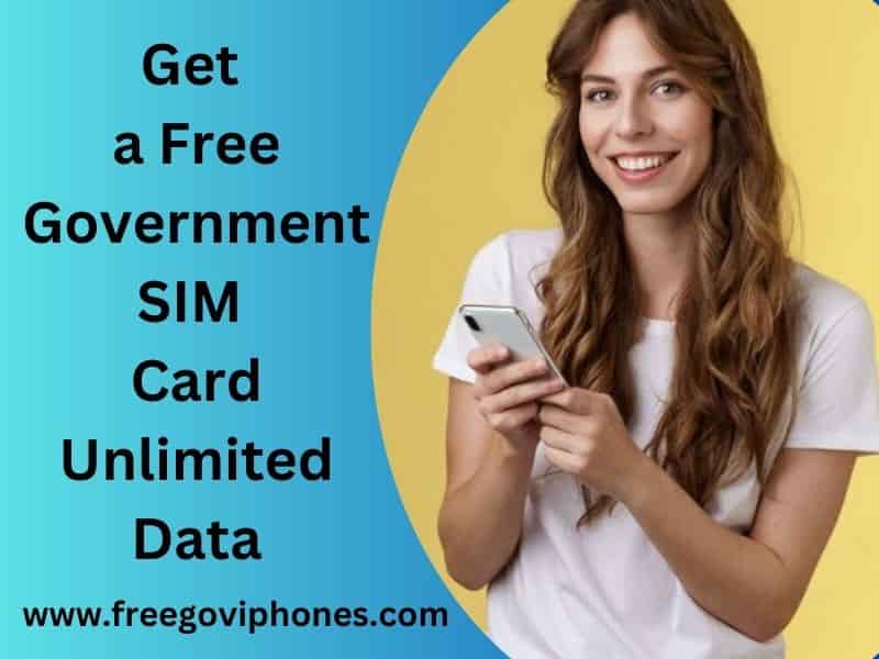 Free Government SIM Card Unlimited Data