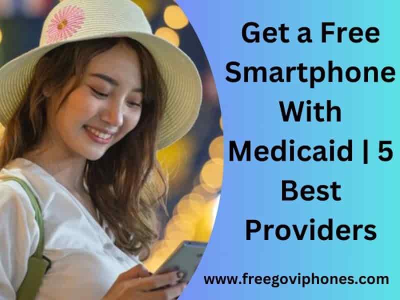 Free Smartphone With Medicaid